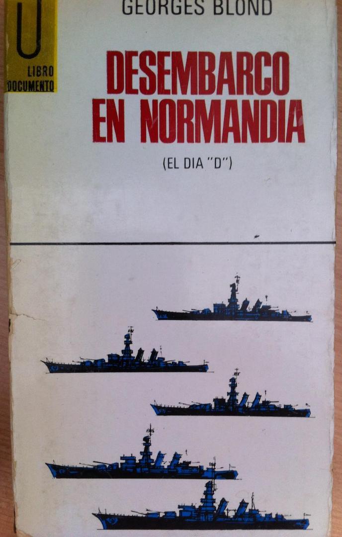Desembarco En Normandía - Georges Blond