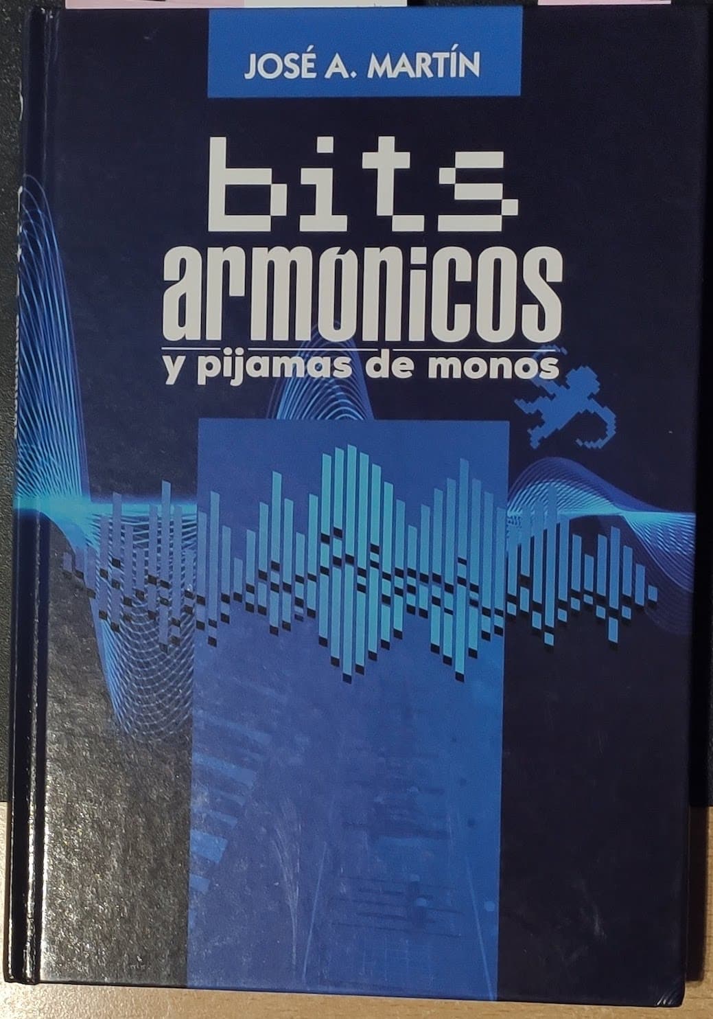 Bits armónicos y pijamas de monos, de José A. Martín Tello